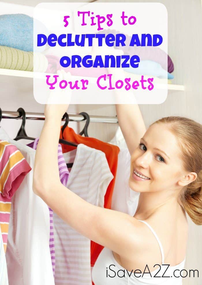 5 Tips to Declutter and Organize Your Closets - iSaveA2Z.com