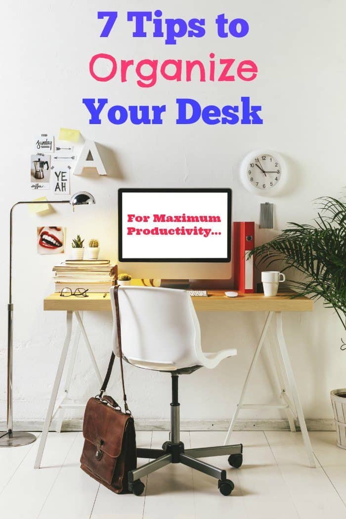 7 Tips to Organize Your Desk For Maximum Productivity - iSaveA2Z.com