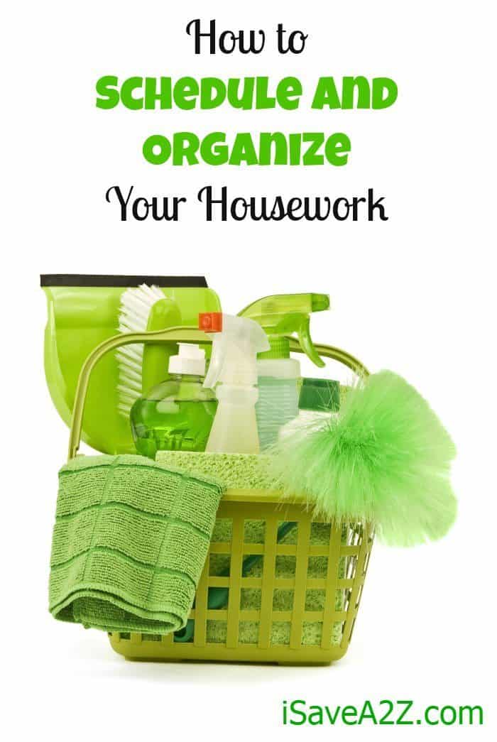 How To Schedule And Organize Your Housework ISaveA2Z