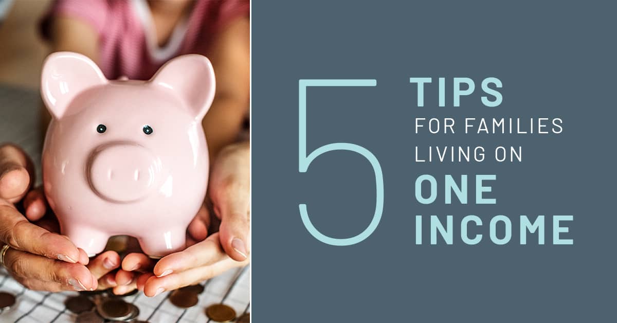 5 Tips for Families Living on One Income